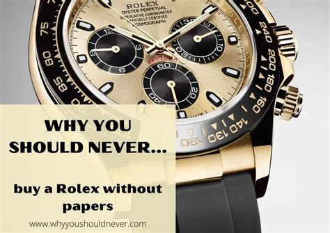 should you buy a rolex without papers|rolex watches papers.